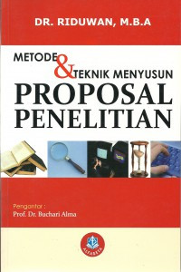 METODE & TEKNIK MENYUSUN PROPOSAL PENELITIAN