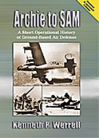 Archie to Sam: A Short Operational History of Ground-Based Air Defense (E-Book)