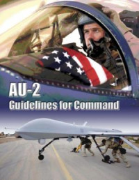 AU-2: Guidelines for Command, a Handbook on the Leadership of People for Air Force Commanders and Supervisors (E-Book)