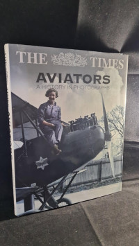 The Times AVIATORS a history in Photographs