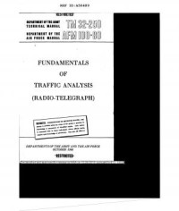 FUNDAMENTALS OF TRAFFIC ANALYSIS (RADIO-TELEGRAPH); DEPARTMENT OF THE ARMY TECHNICAL MANUAL TM 32-250; DEPARTMENT OF THE AIR FORCE MANUAL AFM 100-80 (E-Book)