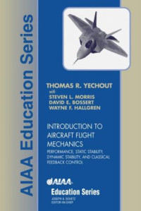 Introduction to aircraft flight mechanics: performance, static stability, dynamic stability, and classical feedback control (E-Book)
