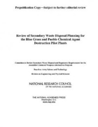 Review of Secondary Waste Disposal Planning for the Blue Grass and Pueblo Chemical Agent Destruction Pilot Plants (E-Book)