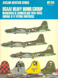 USAAF Heavy Bomb Group Markings & Camouflage 1941-1945 Boeing B-17 Flying Fortress Vol. 2 (Aircam Aviation Special 14) (E-Book)