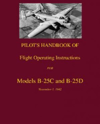 Pilot's handbook of flight operating instructions for models B-25C and B-25D (E-Book)