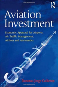 Aviation Investment: Economic Appraisal for Airports, Air Traffic Management, Airlines and Aeronautics (E-Book)