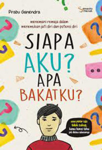 SIAPA AKU? APA BAKATKU?