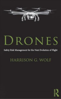 Drones. Safety Risk Management for the Next Evolution of Flight (E-Book)