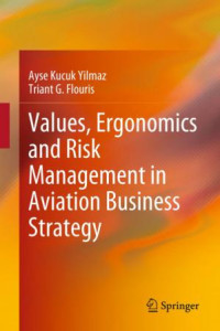 Values, Ergonomics and Risk Management in Aviation Business Strategy (E-Book)