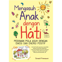 Mengasuh Anak dengan Hati