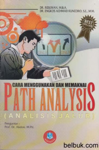 CARA MENGGUNAKAN DAN MEMAKNAI PATH ANALYSIS
