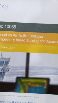 DOC 10056 MANUAL ON AIR TRAFFIC CONTROLLER COMPETENCY-BASED TRAINING AND ASSESSMENT