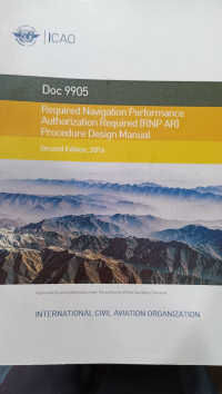 DOC 9905 REQUIRED NAVIGATION PERFORMANCE AUTHORIZATION REQUIRED (RNP AR) PROCEDURE DESIGN MANUAL
