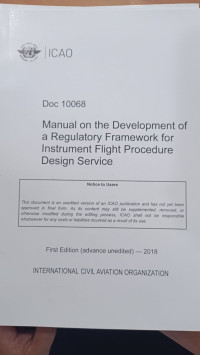 DOC 10068 MANUAL ON THE DEVELOPMENT OF A REGULATORY FRAMEWORK FOR INSTRUMENT FLIGHT PROCEDURE DESIGN SERVICE