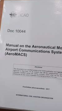 DOC 10044 MANUAL ON THE AERONAUTICAL MOBILE AIRPORT COMMUNICATIONS SYSTEM (AEROMACS)