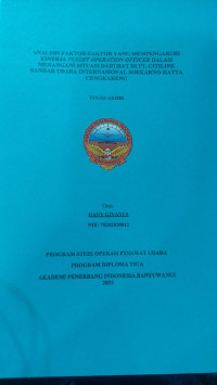 Image of Analisis Faktor - Faktor Yang Mempengaruhi Kinerja Flight Operation Officer Dalam Menangani Situasi Darurat Di PT. Citilink Bandar Udara Internasional Soekarno - Hatta Cengkareng