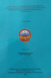 Image of Peran Dan Analisis Kualitas Penyampaian Informasi Metar Dan Tafor Dalam Mendukung Keselamatan Dan Efensiensi Operasional Penerbangan