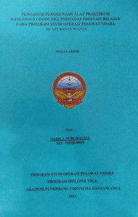 Image of Pengaruh Penggunaan Alat Pratikum Dangerous Goods (DG) Terhadap Prestasi Belajar Pada Program Studi Operasi Pesawat Udara