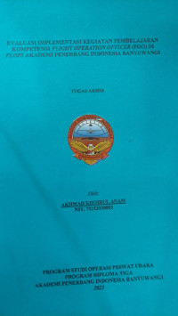 Image of Evaluasi Implementasi Kegiatan Pembelajaran Kompetensi Flight Operation Officer (FOO) Di Flops Akademi Penerbang Indonesia Banyuwangi