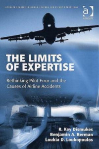 The Limits of Expertise: Rethinking Pilot Error and the Causes of Airline Accidents (Ashgate Studies in Human Factors for Flight Operations) (E-Book)