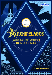 Archipelagos Wizarding School In Nusantara