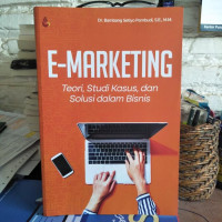 Image of emarketing teori studi kasus dan solusi dalam bisnis