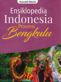 Ensiklopedia Indonesia Provinsi Bengkulu