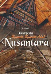 ENSIKLOPEDIA RUMAH - RUMAH ADAT NUSANTARA